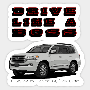 Land Cruiser Drive Like A Boss Sticker